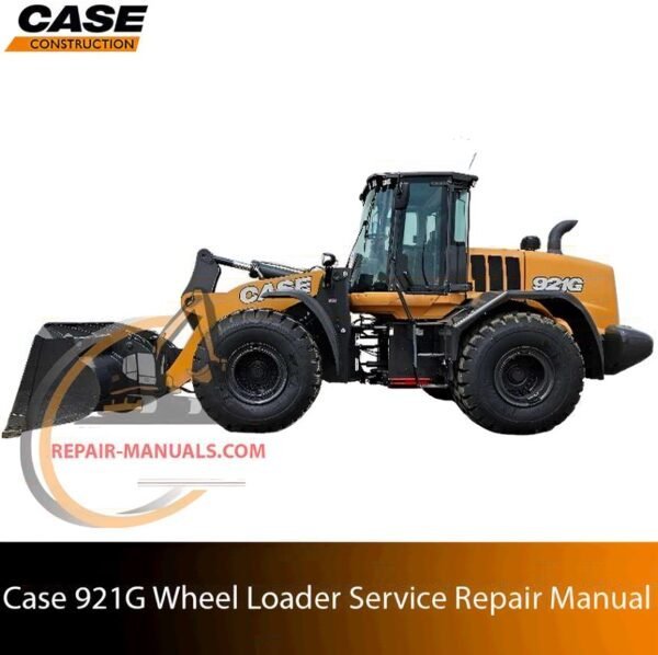 Service repair manual cover for Case 921G Wheel Loader, featuring technical illustrations, detailed repair and maintenance instructions