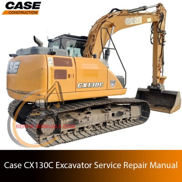 Service repair manual cover for case cx130c excavator, featuring technical illustrations, detailed repair and maintenance instructions