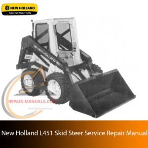 Service repair manual for New Holland L451 Skid Steer, including maintenance tips and technical specifications with highlighting repair procedures