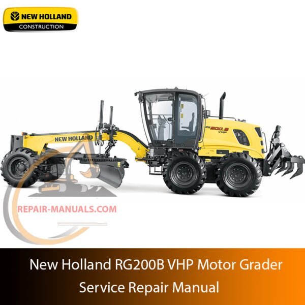 Service repair manual cover for New Holland RG200B VHP Motor Grader, featuring technical illustrations, detailed repair and maintenance instructions