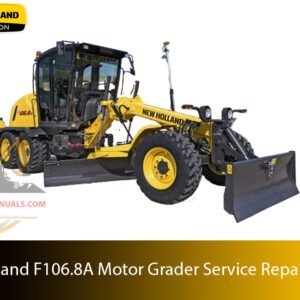 Comprehensive technical guide for maintenance, troubleshooting, and repair procedures for New Holland F106.8A Motor Grader
