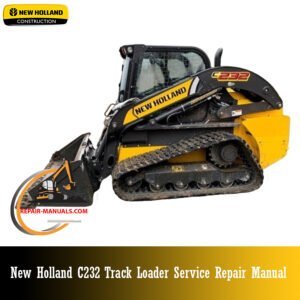 New Holland C232 Track Loader Service Repair Manual