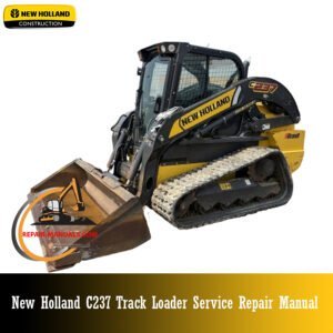 New Holland C237 Track Loader Service Repair Manual