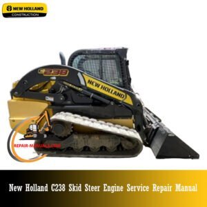 New Holland C238 Track Loader Engine Service Repair Manual
