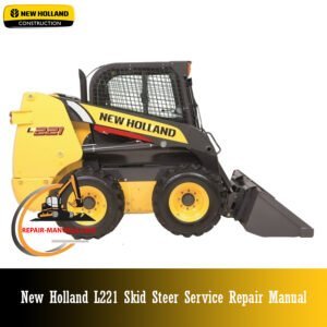 New Holland L221 Skid Steer Service Repair Manual