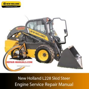 New Holland L228 Skid Steer Engine Service Repair Manual cover featuring the model name and technical illustrations