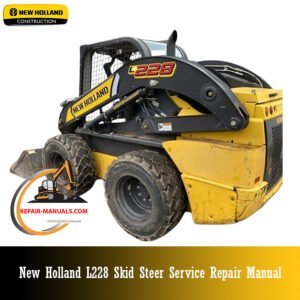 New Holland L228 Skid Steer Service Repair Manual