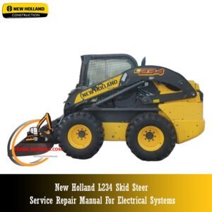New Holland L234 Skid Steer Service Repair Manual For Electrical Systems