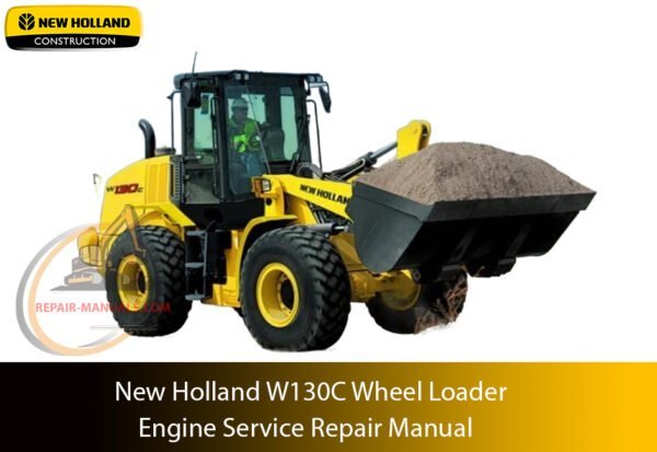Comprehensive technical guide for maintenance, troubleshooting, and repair procedures for New Holland W130C Wheel Loader