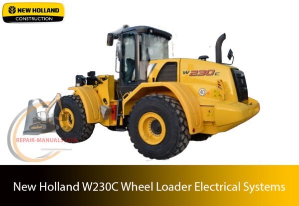 Service Repair Manual for New Holland W230C Wheel Loader Electrical Systems