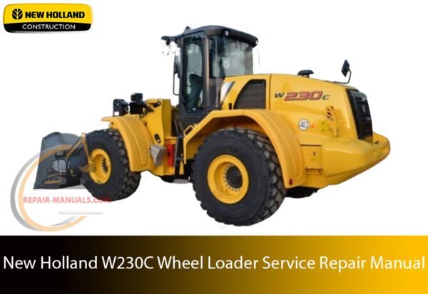 Service repair manual cover for New Holland W230C Wheel Loader, featuring technical illustrations, detailed repair and maintenance instructions