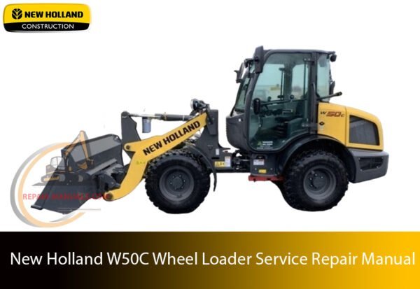 Cover page of the new holland w50c wheel loader Service Repair Manual – comprehensive technical guide for maintenance, troubleshooting, and repair procedures