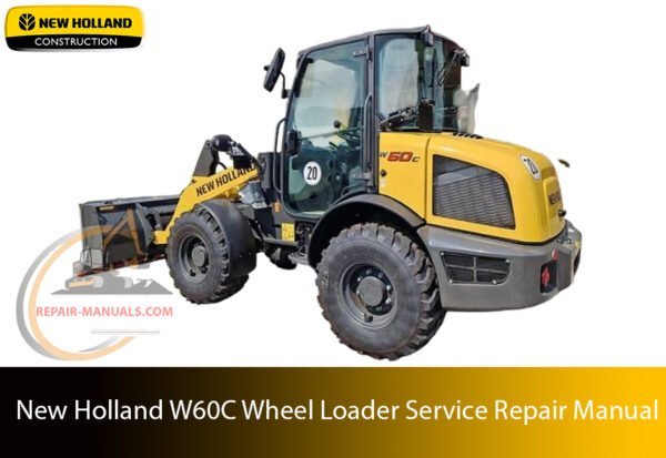 Cover page of the new holland w60c wheel loader Service Repair Manual – comprehensive technical guide for maintenance, troubleshooting, and repair procedures