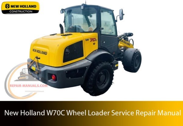 new holland w70c wheel loader Service Repair Manual – Complete factory manual with step-by-step service, maintenance, and repair procedures