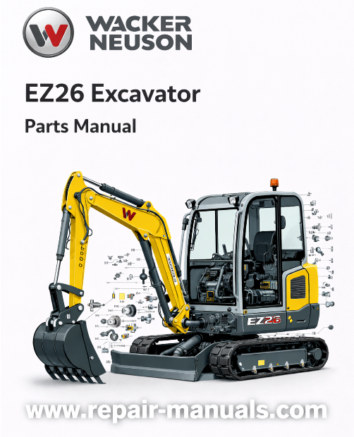 Wacker Neuson EZ26 Excavator Parts Manual, showcasing the model title and various component illustrations