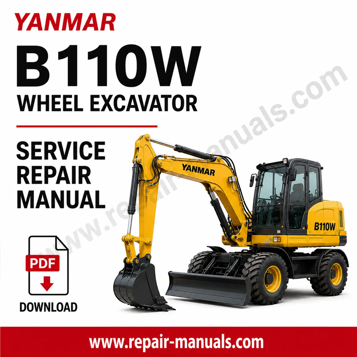 Yanmar B110W Wheel Excavator Service Repair Manual PDF download cover image with wheel excavator illustration and factory workshop repair information