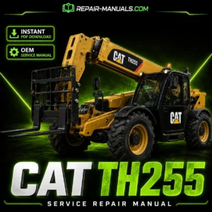 Caterpillar TH255 Telehandler Service Repair Manual PDF Download