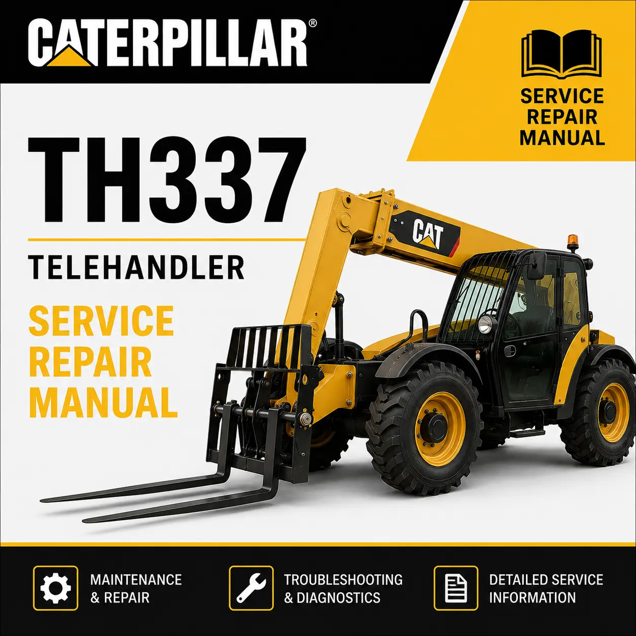 Caterpillar TH337 Telehandler Service Repair Manual PDF Download