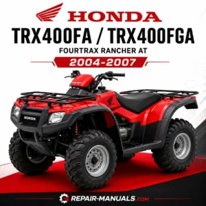Honda TRX400FA TRX400FGA FourTrax Rancher AT Service Repair Manual (2004-2007 Models)