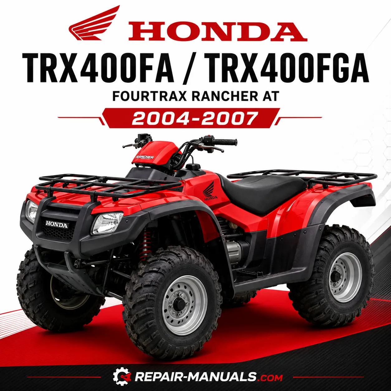 2004-2007 Honda TRX400FA TRX400FGA FourTrax Rancher AT Service Repair Manual PDF