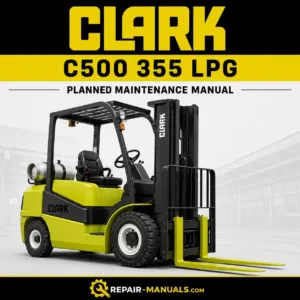 CLARK C500 355 LPG Forklift Planned Maintenance & Adjustment Manual