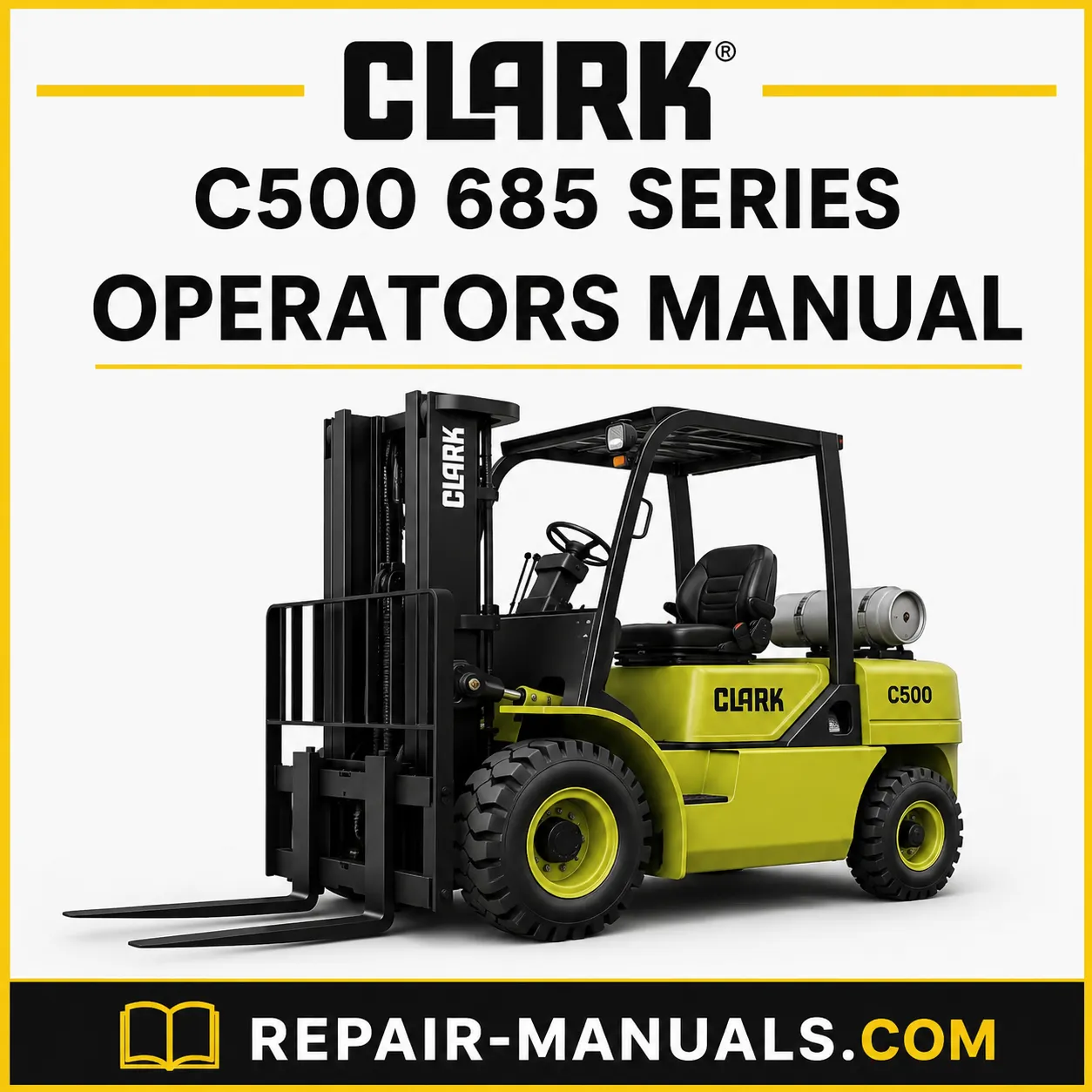 CLARK C500 685 Series Forklift Operators Manual PDF