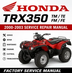 Honda TRX350 TM , TE , FM , FE Factory Service Repair Manual (2000–2003 Models)