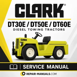 CLARK DT30E DT50E DT60E Diesel Towing Tractor Service Manual