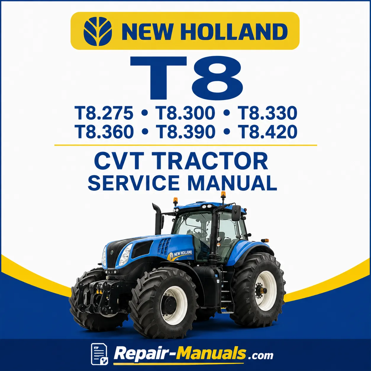 New Holland T8.275 T8.300 T8.330 T8.360 T8.390 T8.420 CVT Tractor Service Manual PDF