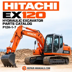 Hitachi EX120 hydraulic excavator parts catalog P12H-1-7 cover featuring an orange tracked Hitachi EX120 excavator