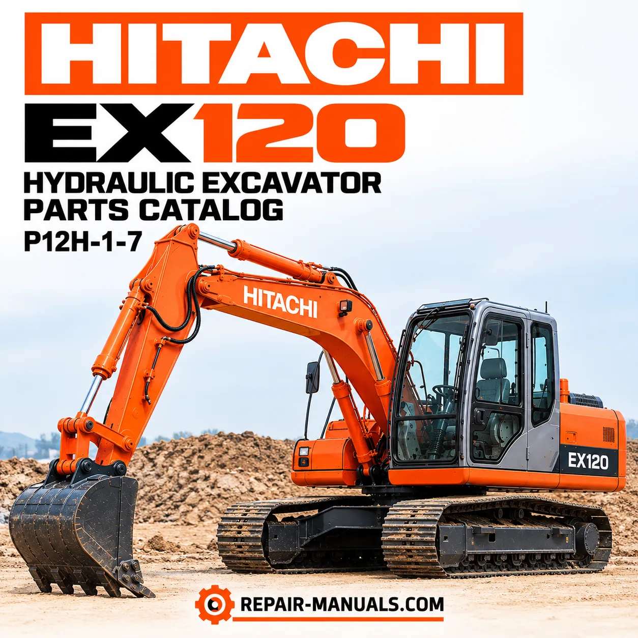 Hitachi EX120 hydraulic excavator parts catalog P12H-1-7 cover featuring an orange tracked Hitachi EX120 excavator