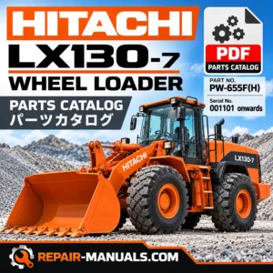 Download Hitachi LX130-7 Wheel Loader Parts Catalog PDF. 388 pages of illustrated parts diagrams and part numbers. Publication PW-655F(H), serial 001101 onwards.